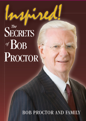 The Secrets of Bob Proctor: The Wisdom He Taught His Family by Bob Proctor and Family
